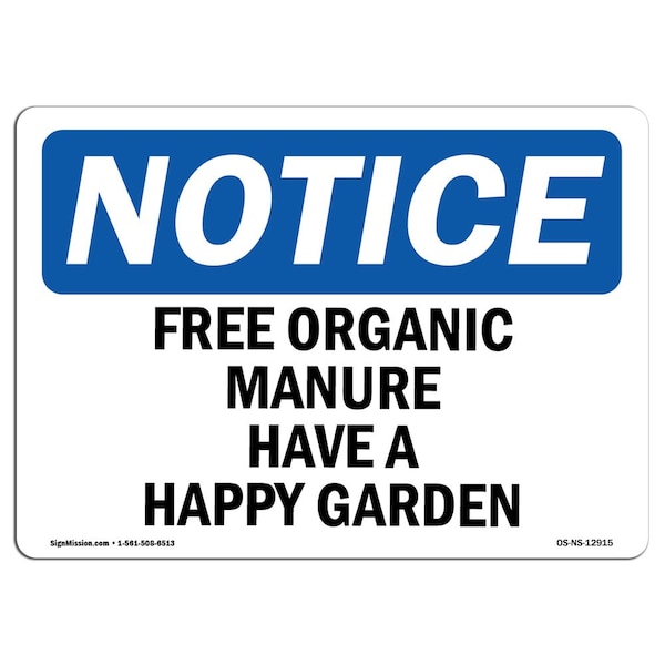 Signmission OSHA Notice, 5" Height, Free Organic Manure Have A Happy Garden Sign, 7" X 5", Landscape OS-NS-D-57-L-12915 - main